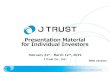 Presentation Material for Individual Investors · Presentation Material for Individual Investors February 21st - March 12th, 2019 J Trust Co., Ltd. Webversion. 2 Table of Contents