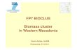 FP7 BIOCLUS Biomass cluster in Western Macedonia Sept 2011, Fallas.pdf · FP7 BIOCLUS Biomass cluster in Western Macedonia Yannis Fallas, UoWM Ptolemaida, 31.8.2011