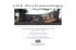 UQ Archaeology - social-science.uq.edu.au20handb… · Archaeology is the investigation of the human past through study of the physical remains of past people and the places they