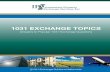 1031 EXCHANGE TOPICS - FNTICexchange funds will be returned to the Exchanger at termination of the exchange. 1031 Exchange Topics 1 Investment Property Exchange Services, Inc. cannot