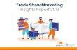 Trade Show Marketing Magnets/Trade Show M… · Trade Show Marketing Insights Report 2019 How does your marketing support your exhibitor promotion? Commentary: While digital marketing