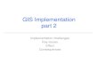 GIS Implementation part 2gis.izsvenezie.it/cooperation/oie/izsve-caiq/attachments... · 2015. 10. 30. · (utilize project management software..) •assures everybody knows their