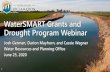 WaterSMART Grants and Drought Program Webinar Drou… · 6/25/2020  · meet competing demands for water • Leverages Federal and non -Federal funding • Relies on collaboration