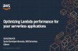 Optimizing Lambda performance for your serverless applications · 2020. 8. 1. · © 2020, Amazon Web Services, Inc. or its Affiliates. Agenda Memory and profiling