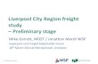 Liverpool City Region freight study – Preliminary stage Freight... · Ref: 213050_presentation2 . 1. Study Objectives •Based upon the dual context of national forecasts AND the