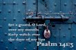 Set a guard, O Lord, over my mouth; Keep watch over the door of … · 2014. 3. 15. · Set a guard, O Lord, over my mouth; Keep watch over the door of my lips Psalm 141:3 . Author: