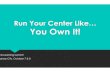 Run Your Center Like Final - icdlearning.org Your Center Like.pdf · Check List! Your Image: How you look affects the way you are perceived ! Your ability to communicate: How well