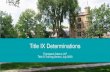 Title IX Determinations - ovct.edu · Title IX Sexual Harassment: With or without a formal complaint, institutions with actual knowledge of Title IX sexual harassment occurring in
