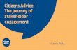 Citizens Advice: The journey of Stakeholder engagement€¦ · Citizen control Delegated power Binding referendum Partnership Scottish Water Customer Forum Degrees of Tokenism (i.e.