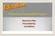 Professional Development Programsfp.ucdavis.edu/files/159427.pdfProfessional Development Program Business Plan Presented by: Joe Molina . Business Plan Organizational Component ...