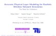 Accurate Physical Layer Modeling for Realistic Wireless ... · Reddy, Riley, “Measurement–Based Physical Layer Modeling for Wireless Network Simulations”, MASCOTS 07 Vyas et