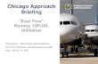 Chicago Approach Federal Aviation Briefing · ORD Runway Orientation 5 RWY 9L RWY 9R RWY 10L RWY 10C RWY 10R Arrival Runway Departure Runway Arrival & Departure Runway On Center Approach