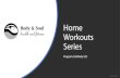 Home Workouts Series - Body & Soul Health and Fitness · We will be posting strength and flexibility workouts regularly on our website. If possible, complete the same number of workouts