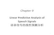 Chapter 9staff.ustc.edu.cn/~zhling/Course_SSP/slides/Chapter_09_part-1.pdf · Chapter 9. LPC Methods •LPC methods are the most widely used in speech coding, speech synthesis, speech