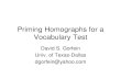 Priming Homographs for a Vocabulary Test · but less stable homographs (Flexible) were selected. •Stability: likelihood of changing meanings in 4 continuous word associations. •Balance: