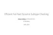 Efficient Fail-Fast Dynamic Subtype Checking rohanpadhye/files/failfast-vmil19...آ  Dynamic subtype