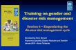 Training on gender and disaster risk management · disaster risk management Session 6 –Engendering the disaster risk management cycle Developed by Karen Bernard Programme Specialist,