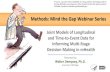 Methods: Mind the Gap Webinar Series...MEDICINE: MIND THE GAP An NIH Office of Disease Prevention Webinar Series Joint Models of Longitudinal and Time-to-Event Data for Informing Multi-Stage