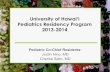 University of Hawai‘i - Hawaii Residency€¦ · Hawaii and the Pacific Basin.” Dr. Shilpa Patel Program Director University of Hawai`i Pediatric Residency Program • “The