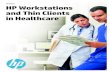 Brochure HP Workstations and Thin Clients in Healthcareisvpatch.external.hp.com/...Workstations_And_ThinClients_In_Health… · for the healthcare industry. HP is committed to bringing