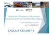 Resource Efficiency in Business: Experiences from …...Basque Brands: - Iberdrola - Gamesa - Cie Automotive - Fagor - Orona Value Chains : - Renewables - Smart Grids - Automotive