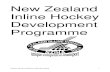New Zealand Inline Hockey Development Programme · The NEW ZEALAND INLINE HOCKEY ASSOCIATION INCORPORATED (NZIHA) was ... Goalies are encouraged to complete levels one to three of