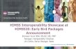 HIMSS Interoperability Showcase at HIMSS20: Early Bird Packages Announcement · 2019. 5. 17. · •The interoperability showcase gives us a good opportunity to work with the best