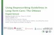 Using Deprescribing Guidelines in Long-Term Care: The ... (Deprescribing).pdf · appropriate prescribing and medication-related care of seniors in LTC 2. Outline an initiative to