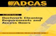 An ADCAS Guide to Ductwork Cleaning Requirements and ... · Ductwork Cleaning Requirements and Access Doors 6 4. BS EN 15780:2011 Ventilation for buildings – Ductwork - Cleanliness