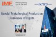 Special Metallurgical Production Processes of Ingots€¦ · 4/9/2019  · Leadership in metallurgical process technology and equipment for melting, refining, ... Powder Metallurgy