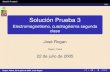 Solucion Prueba 3´ - Universidad de Chilefisica.ciencias.uchile.cl/~jrogan/cursos/.electro05/electro_42.pdf · clase Jose Rogan´ Depto. F´ısica 22 de julio de 2005 Depto. ...