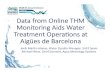 Data from Online THM Monitoring Aids Water Treatment ... · Monitoring Aids Water Treatment Opera7ons at Aigües de Barcelona Jordi Mar)n-Alonso, Water Quality Manager, SUEZ Spain