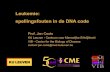 Leukemie: spellingsfouten in de DNA code...Leukemie: spellingsfouten in de DNA code Prof. Jan Cools KU Leuven - Centrum voor Menselijke Erfelijkheid VIB - Center for the Biology of