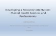 Developing a Recovery orientation: Mental Health Services ... · Jed Boardman 4th Int. Psychiatry Congress of Mental Health and Recovery Bern June 2018. Implementing Recovery through