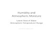 Atmospheric Moisture - Western Oregon Universitybrownk/ES106/ES106.2011... · Atmospheric Moisture Latent Heat of Water Atmospheric Temperature Change. click here for 9/page to print.