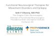 Functional Neurosurgical Therapies for Movement Disorders and …/media/Files/Providence OR... · 2017. 11. 15. · Deep brain stimulation (DBS) • DBS is a surgical procedure used