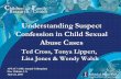 Understanding Suspect Confession in Child Sexual …...2010/06/01  · C hildren and F amily Research Center University of Illinois at Urbana-Champaign School of Social Work TM Understanding