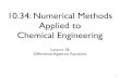 10.34: Numerical Methods Applied to Chemical Engineering · The ﬁrst integral can be handled with ODE-IVP methods . or polynomial interpolation • The second must be handled separately