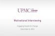 Motivational Interviewing - danyainstitute.org€¦ · • Motivational Interviewing is a person-centered, directive method for enhancing intrinsic motivation to change by exploring