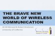 the brave new world of wireless communicationagrawpr/Presentations/the brave new...THE BRAVE NEW WORLD OF WIRELESS COMMUNICATION Ali M Niknejad & Robert Brodersen University of California