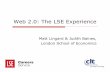 Web 2.0: The LSE Experience - LSE Research Onlineeprints.lse.ac.uk/28791/1/agcasCIELweb.pdf · 2010. 10. 1. · Building your brand Service delivery News Quick Queries Information