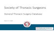 Society of Thoracic Surgeons - STS...Society of Thoracic Surgeons General Thoracic Surgery Database March 11, 2020 Agenda •Welcome and Introductions •IQVIA update •Q&A A Little