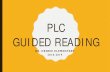 PLC Guided reading - Henrie Elementaryhenrieexcellence.weebly.com/uploads/8/8/4/2/... · The Next Step Forward in Guided Reading book 2. Journal 6. Be prepared to share a personal
