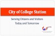 City of College Station - DOF - HOMEdof.tamu.edu/dof/media/PITO-DOF/NFO/2-Mayor-Mooney-City...To serve as the social/recreational center for College Station To provide programs for