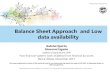 Balance Sheet Approach and Low data availability · Balance Sheet Approach and Low data availability . Gabriel Quirós . Giovanni Ugazio . Statistics Department, IMF . How financial