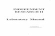 INDEPENDENT RESEARCH II Laboratory Manual...5 5 LAB SAFETY Follow all instructions given by your teacher. No eating or drinking in the lab Report all accidents, injuries, and breakage