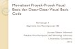 Memahami Proyek-Proyek Visual Basic dan Dasar-Dasar Visual ...ahmad_hidayat.staff.gunadarma.ac.id/Downloads/... · Algoritma dan Pemrograman 2B Jurusan Sistem Informasi Fakultas Ilmu