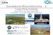 Gravitational-Wave Astronomy - a Long Time Coming Fred...Gravitational-Wave Astronomy - a Long Time Coming Livia Conti, for the Virgo Collaboration Fred Raab, for the LIGO Scientific