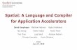 Spatial: A Language and Compiler for Application Accelerators · using the polyhedral model [Wang, Li, Cong FPGA ’14] Spatial’scontribution: find the (near) optimal banking/buffering