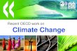 Recent OECD work on Climate Change - ADAPT · 2.5 Tourism 2.6 Water OECD Work on Climate Change ... Equilibrium Analysis” (2010). Finally, OECD modelling ... to ambitious policies